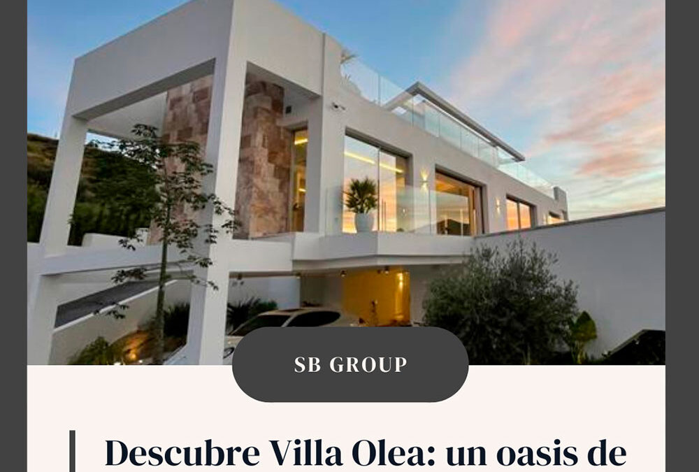 Descubre Villa Olea: un oasis de lujo en la Costa del Sol